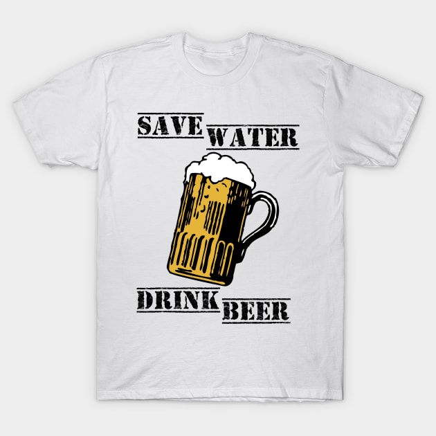 Save water drink beer T-Shirt by hottehue